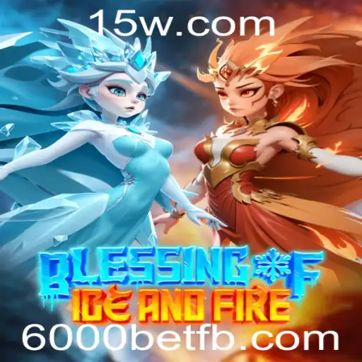 Descubra BlessingofIceandFire: Uma Imersão no Jogo e as Estratégias de 6000bet